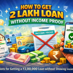 How To Get 2 Lakh Loan Without Income Proof?
