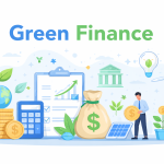 Everything You Need To Know About Green Finance
