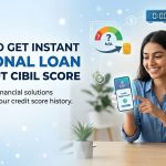 Ways to Get Instant Personal Loan without CIBIL Score